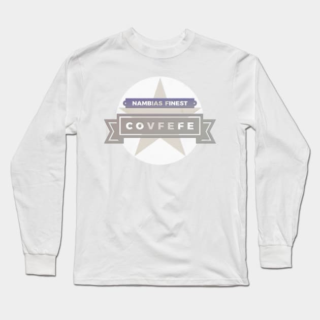 Nambias Finest Covfefe Long Sleeve T-Shirt by Dpe1974